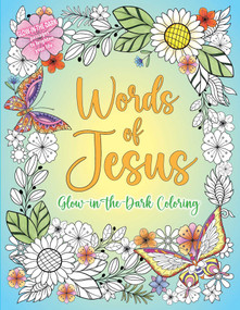 Words of Jesus Glow-in-the-Dark Coloring by Editors of Thunder Bay Press, 9781667210162