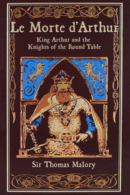 Le Morte d'Arthur (King Arthur and the Knights of the Round Table) by Thomas Malory, Stephanie Lynn Budin, 9781667211527
