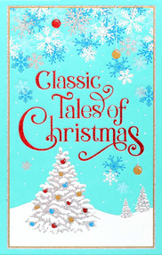 Classic Tales of Christmas (Deluxe Leatherbound Edition) - 9781667211565 by Editors of Canterbury Classics, Ken Mondschein, 9781667211565