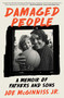 Damaged People (A Memoir of Fathers and Sons) by Joe McGinniss, 9781668004852