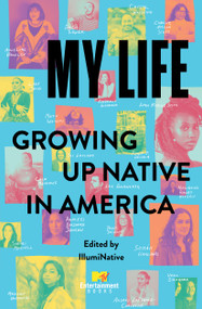 My Life: Growing Up Native in America - 9781668021712 by IllumiNative