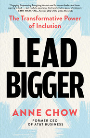 Lead Bigger (The Transformative Power of Inclusion) - 9781668024010 by Anne Chow, 9781668024010