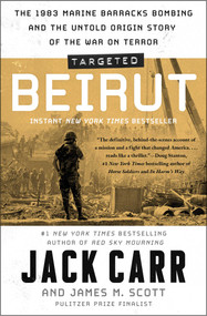 Targeted: Beirut (The 1983 Marine Barracks Bombing and the Untold Origin Story of the War on Terror) - 9781668024362 by Jack Carr, James M. Scott