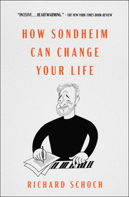 How Sondheim Can Change Your Life - 9781668030608 by Richard Schoch, 9781668030608