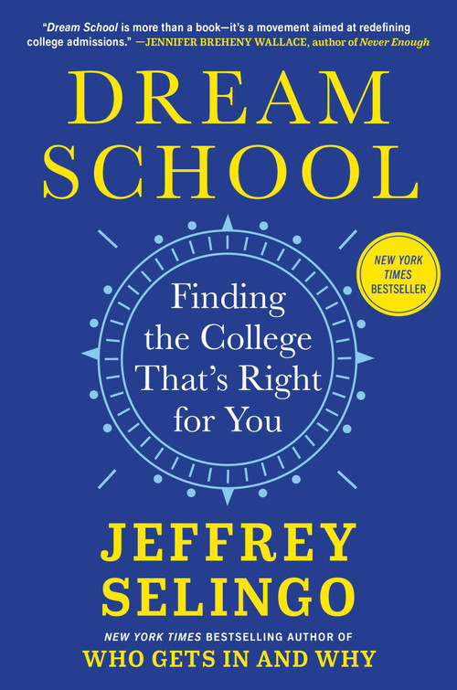 Dream School (Finding the College That's Right for You) by Jeffrey Selingo, 9781668056202