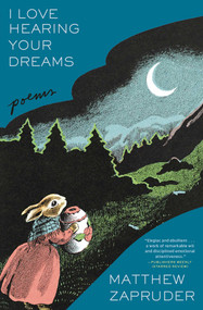 I Love Hearing Your Dreams (Poems) - 9781668059814 by Matthew Zapruder, 9781668059814