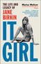 It Girl (The Life and Legacy of Jane Birkin) by Marisa Meltzer, 9781668060285