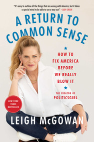 A Return to Common Sense (How to Fix America Before We Really Blow It) - 9781668066447 by Leigh McGowan, 9781668066447