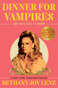 Dinner for Vampires (Life on a Cult TV Show (While also in an Actual Cult!)) - 9781668067314 by Bethany Joy Lenz, 9781668067314