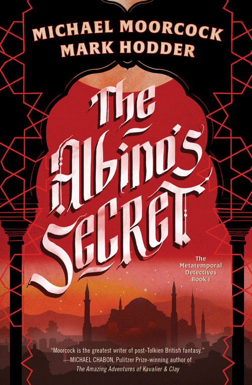 The Albino's Secret by Michael Moorcock, Mark Hodder, 9781668067802