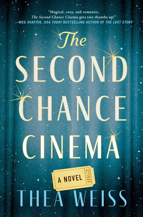 The Second Chance Cinema (A Novel) by Thea Weiss, 9781668080405