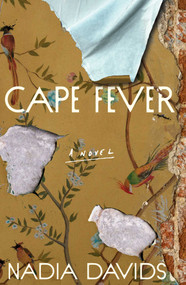 Cape Fever (A Novel) by Nadia Davids, 9781668090732