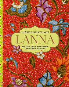 Lanna (Recipes from Northern Thailand & beyond) by Chariya Khattiyot, 9781788797146