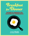 Breakfast for Dinner (Mealtimes get a makeover in this collection of rule-breaking recipes) by Carol Hilker, 9781788797245