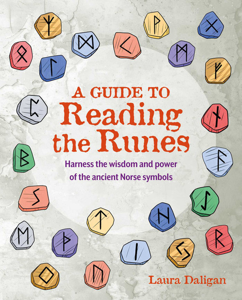 A Guide to Reading the Runes (Harness the wisdom and power of the ancient Norse symbols) by Laura Daligan, 9781800654532