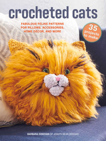 Crocheted Cats: 35 projects to make (Fabulous feline patterns for pillows, accessories, home décor, and more) by Barbara Donovan, 9781800654723