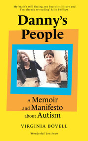 Danny's People (A Memoir and Manifesto About Autism) - 9781836430346 by Virginia Bovell, 9781836430346