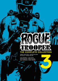 Rogue Trooper: The Complete Collection - Book 3 by Gerry Finley-Day, Cam Kennedy, Jose Ortiz, Simon Geller, Peter Milligan, Pat Mills, Mike Collins, Steve MacManus, Steve Dillon, Grant Morrison, Will Simpson, 9781837865475