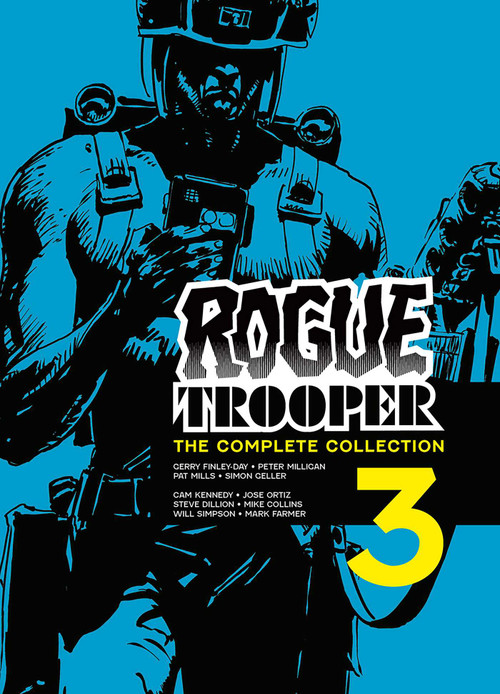 Rogue Trooper: The Complete Collection - Book 3 by Gerry Finley-Day, Cam Kennedy, Jose Ortiz, Simon Geller, Peter Milligan, Pat Mills, Mike Collins, Steve MacManus, Steve Dillon, Grant Morrison, Will Simpson, 9781837865475