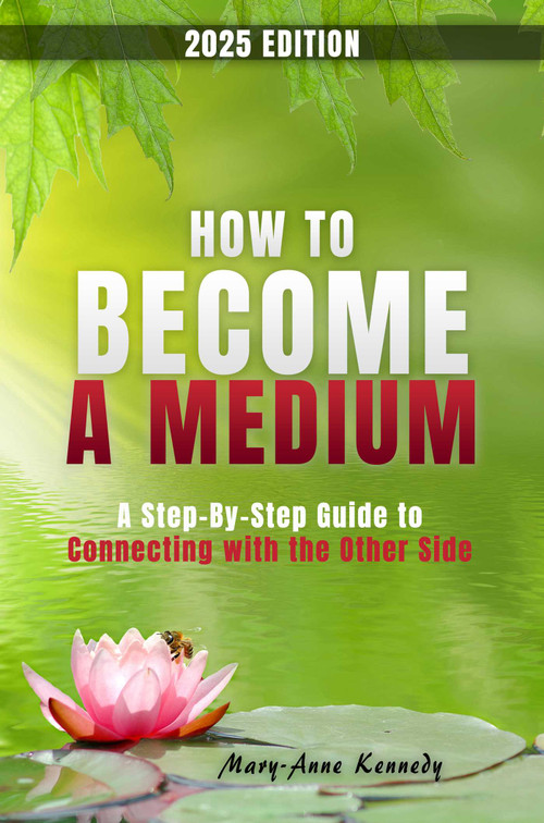 How to Become a Medium (A Step-By-Step Guide to Connecting with the Other Side) by Mary Anne Kennedy, 9781956769777