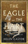 The Eagle and the Hart (The Tragedy of Richard II and Henry IV) - 9781982139216 by Helen Castor, 9781982139216