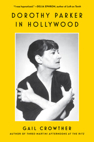 Dorothy Parker in Hollywood - 9781982185800 by Gail Crowther
