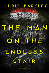 The Man on the Endless Stair (A Novel) by Chris Barkley, 9798897100071