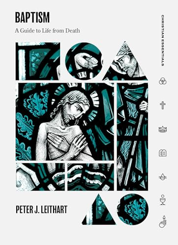 Baptism (A Guide to Life from Death) by Peter J. Leithart, 9781683594635