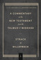 Commentary on the New Testament from the Talmud and Midrash (Matthew) by Hermann L. Strack, Paul Billerbeck, Jacob N. Cerone, Andrew Bowden, Joseph Longarino, 9781683596646