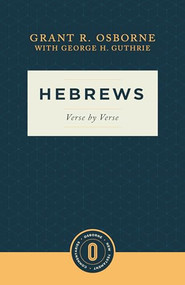 Hebrews Verse by Verse (Verse by Verse) by Grant R. Osborne, George H. Guthrie, 9781683595373