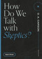 How Do We Talk with Skeptics? by Sam Chan, D. A. Carson, 9781683595212