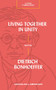 Living Together in Unity with Dietrich Bonhoeffer by Nicholas J. Abraham, Michael A. G. Haykin, 9781683596691