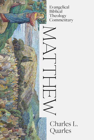 Matthew: Evangelical Biblical Theology Commentary - 9781683596585 by Charles L. Quarles, 9781683596585