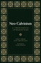 Neo-Calvinism (A Theological Introduction) by N. Gray Sutanto, Cory C. Brock, George Harinck, 9781683596462