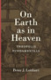 On Earth as in Heaven (Theopolis Fundamentals) by Peter J. Leithart, 9781683596134