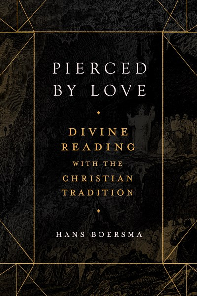 Pierced by Love (Divine Reading with the Christian Tradition) by Hans Boersma, 9781683596776