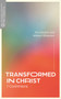 Transformed in Christ (1 Corinthians) by Ron Elsdon, William Olhausen, Craig G. Bartholomew, 9781683594819