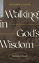 Walking in God's Wisdom (The Book of Proverbs) by Benjamin T. Quinn, Craig G. Bartholomew, David J. H. Beldman, 9781683594796