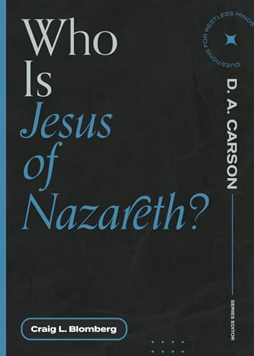 Who Is Jesus of Nazareth? by Craig L. Blomberg, D. A. Carson, 9781683595298