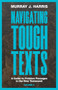 Navigating Tough Texts, Volume 2 (A Guide to Problem Passages in the New Testament) by Murray J. Harris, 9781683597667