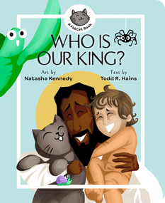 Who Is Our King? (A Jesus Seek and Find Board Book) by Natasha Kennedy, Todd R. Hains, 9781683597902