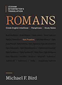 Romans (Greek-English Interlinear | Paraphrase | Study Notes) by Michael F. Bird, 9781683598145