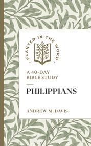 Philippians (A 40-Day Bible Study) by Andrew M. Davis, Benjamin L. Merkle, 9781683597841