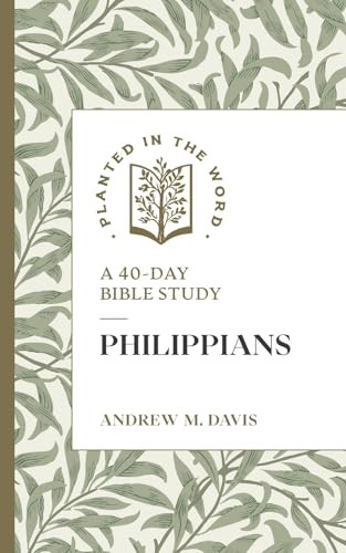 Philippians (A 40-Day Bible Study) by Andrew M. Davis, Benjamin L. Merkle, 9781683597841