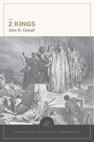 2 Kings: Evangelical Exegetical Commentary - 9781683598343 by John N. Oswalt, Tremper Longman III, David T. Lamb, 9781683598343