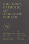 One, Holy, Catholic, and Apostolic Church (The Biblical Doctrine of the Church) by Guy Prentiss Waters, John McClean, Murray J. Smith, 9781683598367