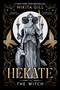 Hekate (The Witch (Standard Edition)) by Nikita Gill, 9780316596763