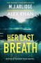 Her Last Breath (The brand-new gripping and twisty new thriller that will take your breath away) by M.J. Arlidge, 9781398716698