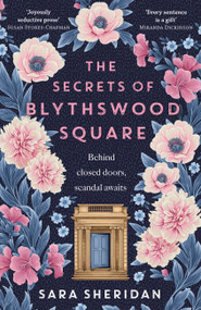 The Secrets of Blythswood Square (The gripping and scandalous new 2024 Scottish historical novel from the acclaimed author of The Fair Botanists) by Sara Sheridan, 9781399701570
