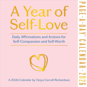 Year of Self-Love Page-A-Day® Calendar 2026 (Daily Affirmations and Actions for Self-Compassion and Self-Worth) by Workman Calendars, Tanya Carroll Richardson, 9781523530823
